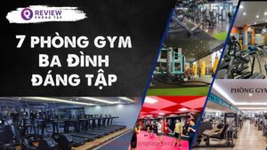 TOP 7 phòng gym Ba Đình chất lượng, đáng tập hiện nay