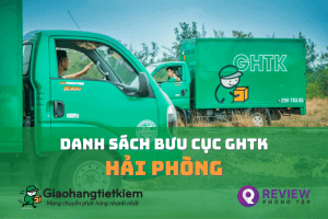 Danh sách bưu cục Giao Hàng Tiết Kiệm Hải Phòng kèm bảng cước phí gửi hàng [year]