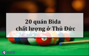 Top 20 quán Bida Thủ Đức chất lượng nhất hiện nay