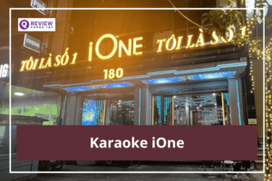 Karaoke iOne: Giá hát, địa chỉ, SĐT đặt phòng