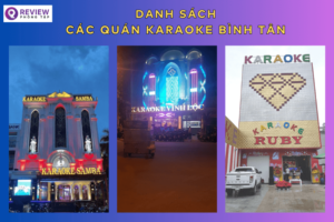 Top 8 quán Karaoke Bình Tân Sang chảnh, giá phải chăng