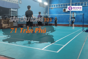 Sân cầu lông 71 Trần Phú: Địa chỉ, SĐT, giá thuê sân